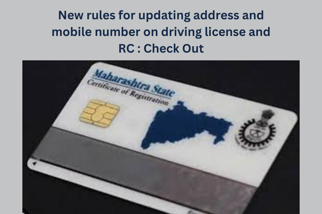 New rules for updating address and mobile number on driving license and RC : Check Out