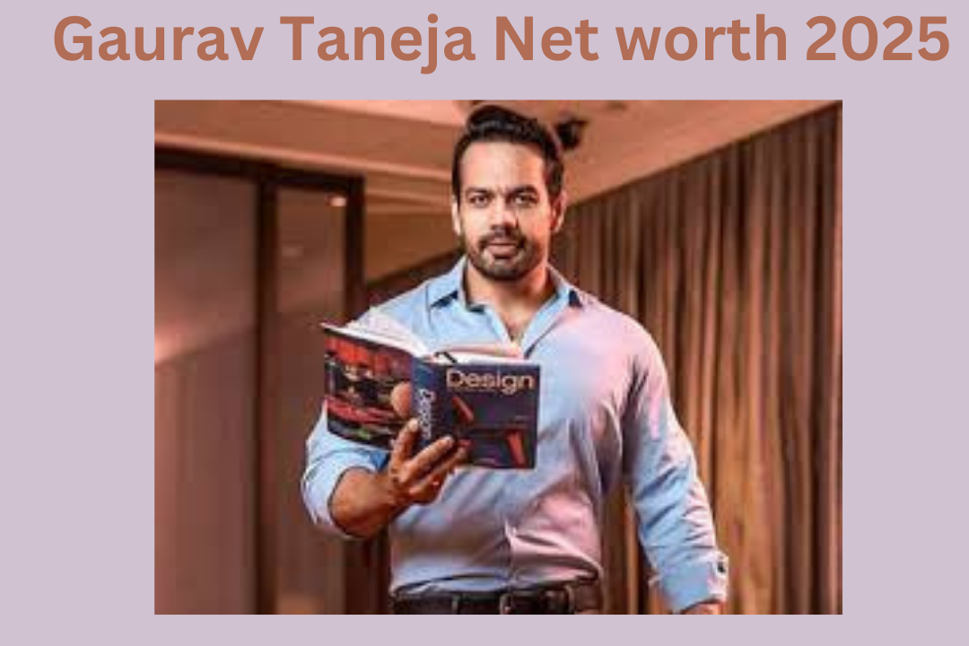 Gaurav Taneja Net worth