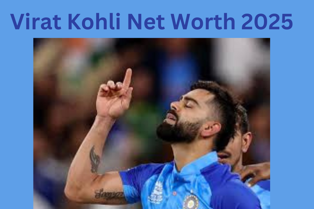 Virat Kohli Net Worth 2025