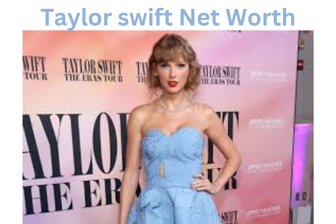 Taylor swift Net Worth