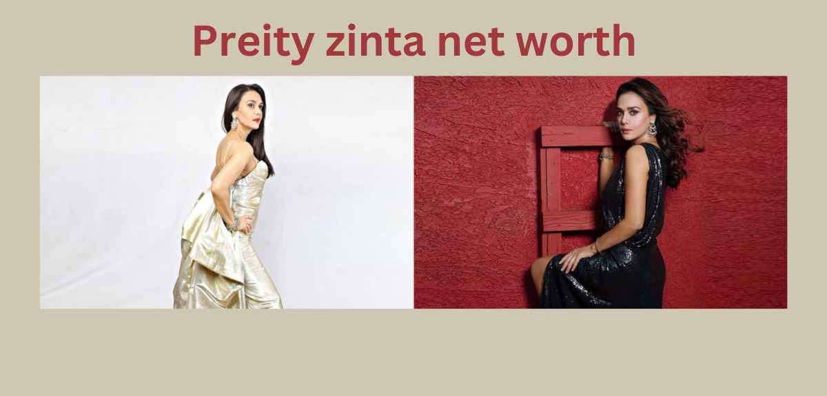 Preity Zinta Net Worth 2025: You Won’t Believe How Many Crores She Owns!